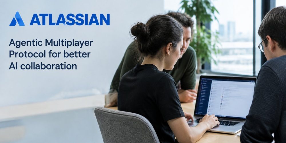 Pourquoi Atlassian mise sur l’Agentic Multiplayer Protocol pour la collaboration AI?